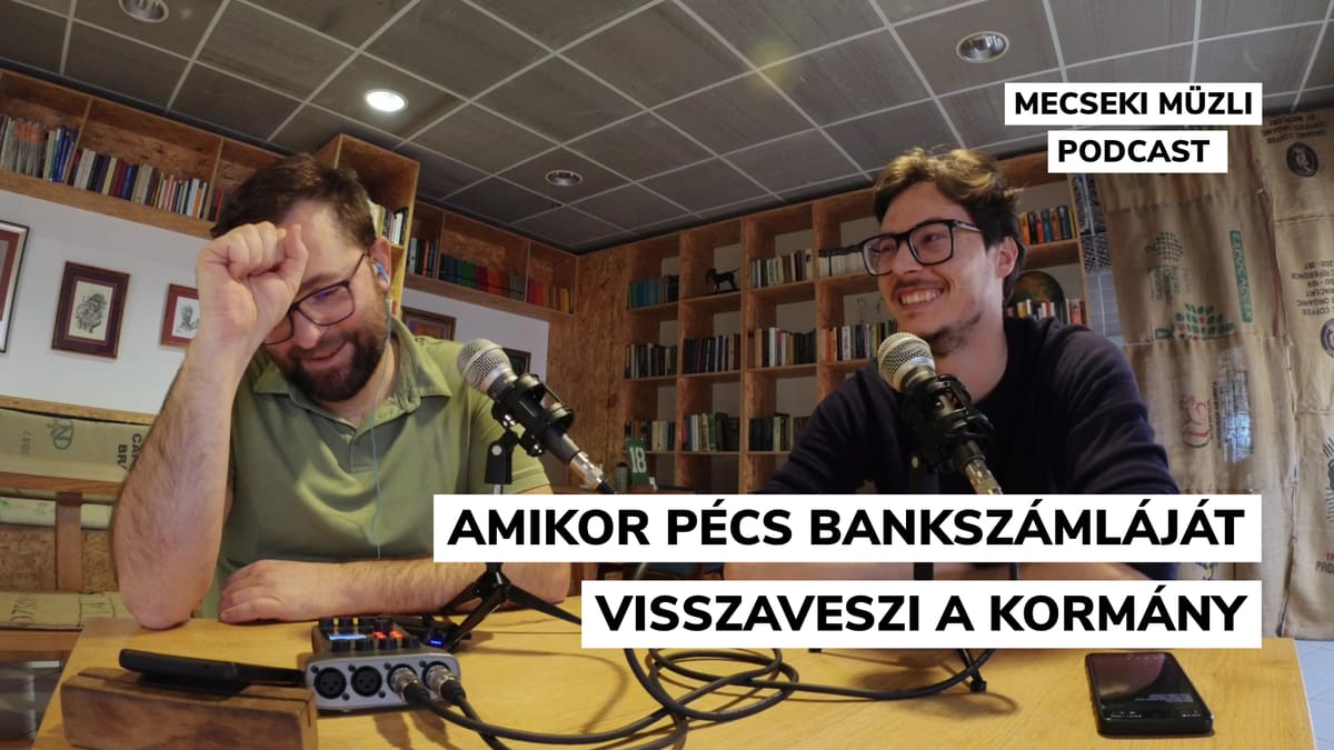 Amikor Pécs bankszámláját visszaveszi a kormány